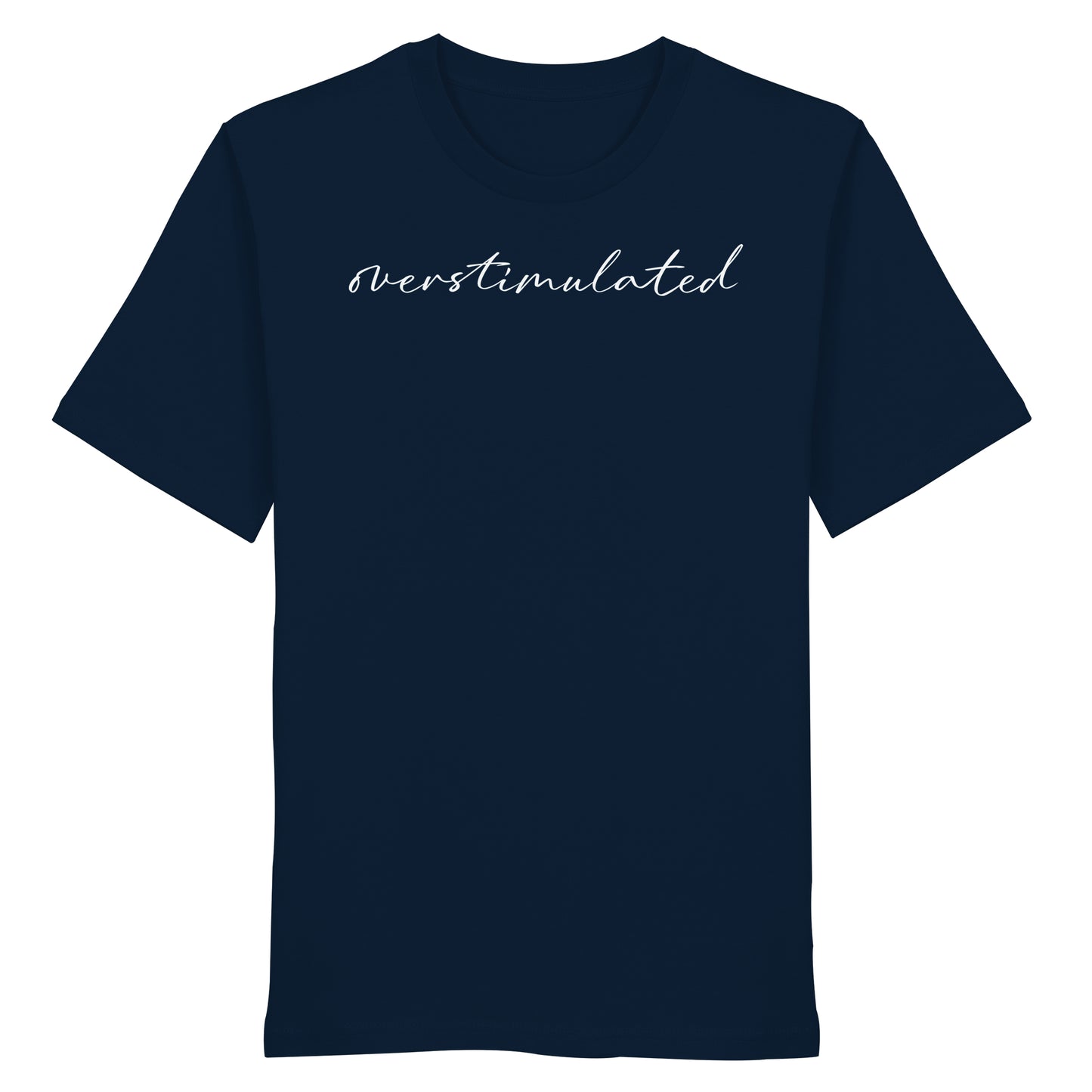 The Overstimulated - Organic Shirt