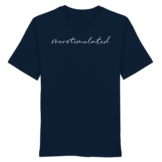 The Overstimulated - Organic Shirt