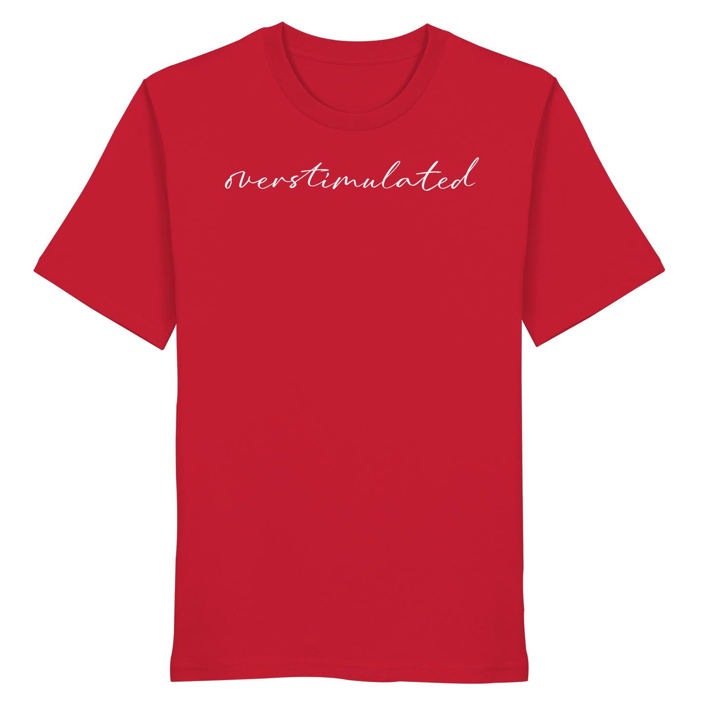The Overstimulated - Organic Shirt