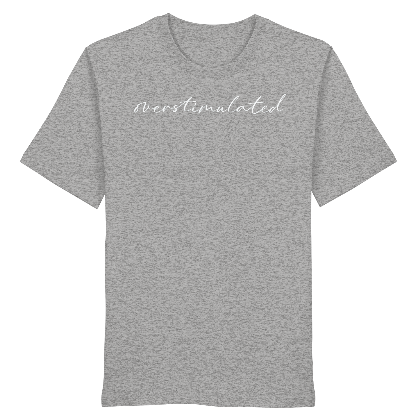 The Overstimulated - Organic Shirt