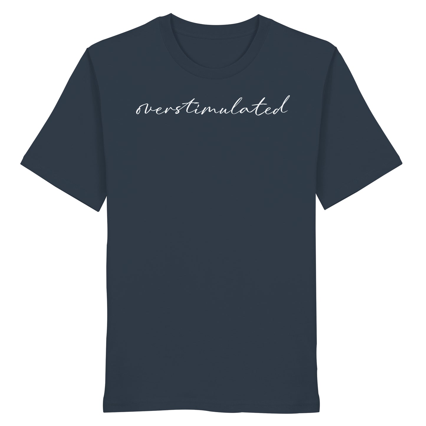 The Overstimulated - Organic Shirt