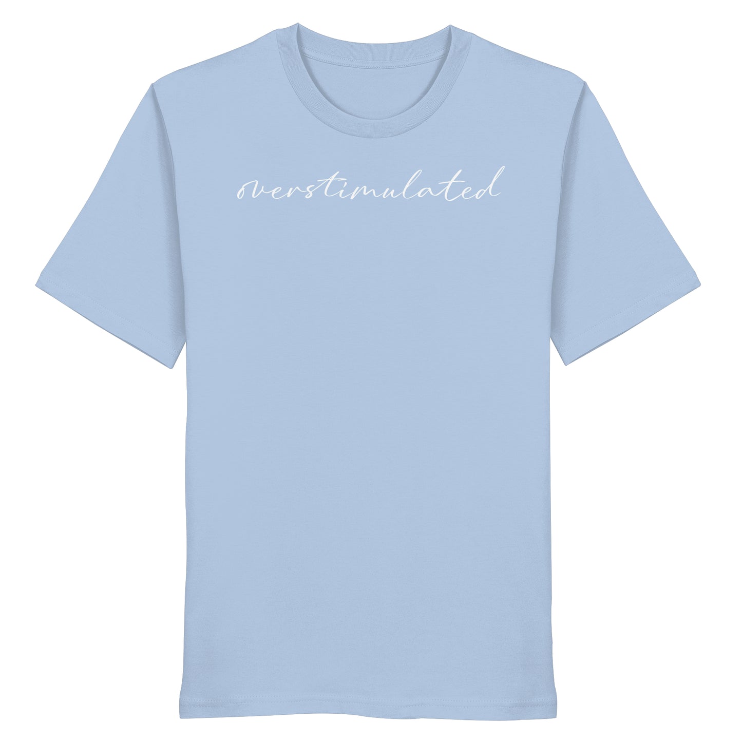 The Overstimulated - Organic Shirt